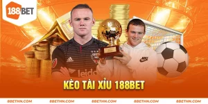 Kèo tài xỉu 188BET