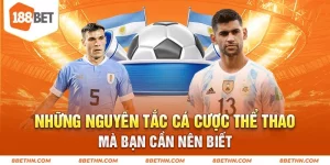 Nguyên tắc cá cược thể thao tại 188BET mà bạn cần nên biết