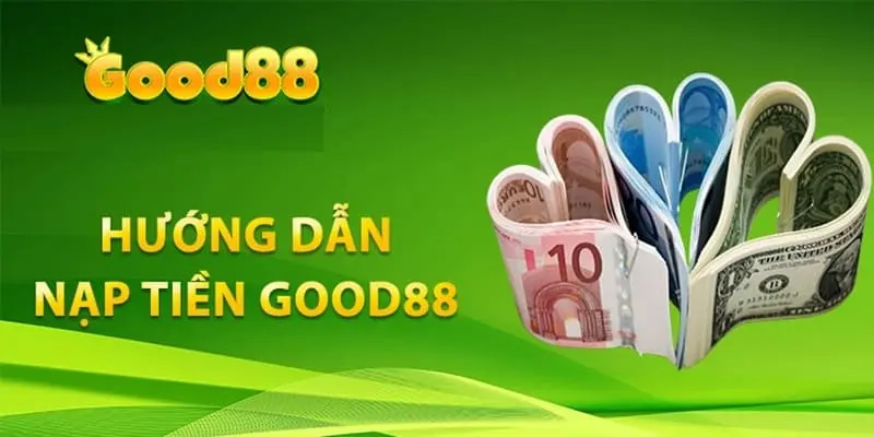 Nạp tiền qua ngân hàng đến Good88