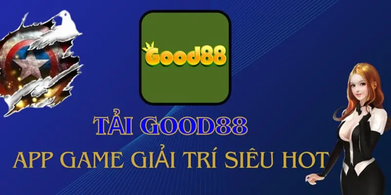 Tải app Good88 thuận tiện sử dụng