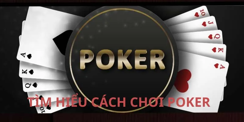 Cách chơi Poker online các thao tác