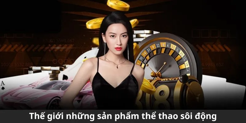 Thế giới những sản phẩm thể thao sôi động