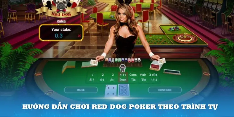 Hướng dẫn chơi Red Dog Poker theo trình tự