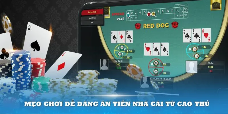 Mẹo chơi dễ dàng ăn tiền nhà cái từ cao thủ