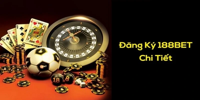 Những lưu ý trong quá trình đăng ký 188BET