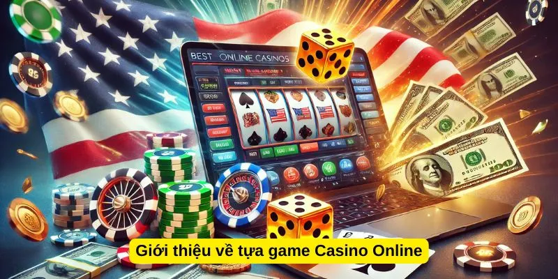 Giới thiệu về tựa game Casino Online