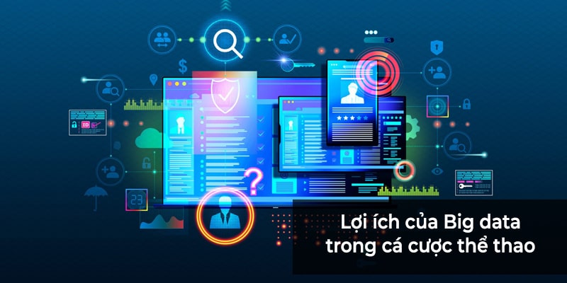 Big data được sử dụng rộng rãi trong cá cược thể thao